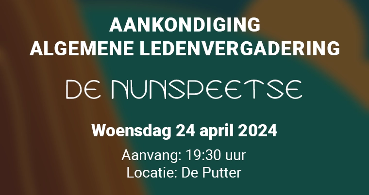 Algemene Ledenvergadering - De Nunspeetse - Woensdag 24 april 2024 - Aanvang: 19:30 uur - Locatie: De Putter